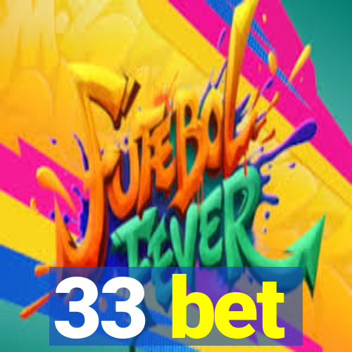 33 bet